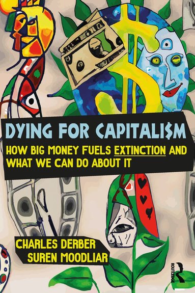 Charles Derber, Suren Moodliar - Dying for Capitalism, Häftad