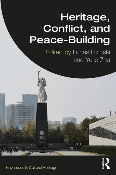 Lucas Lixinski, Yujie Zhu - Heritage, Conflict, and Peace-Building, Häftad