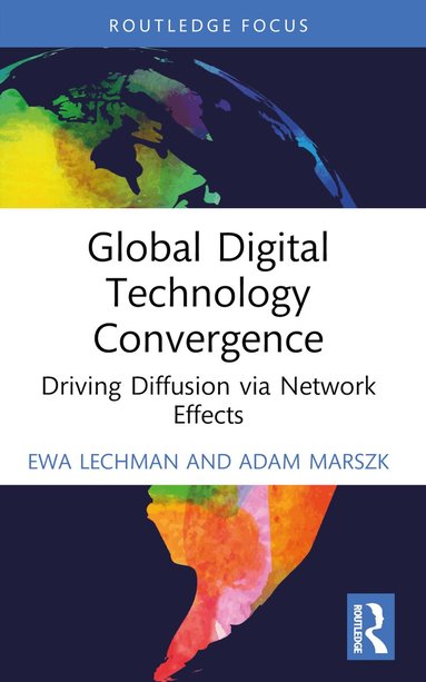 Ewa Lechman, Adam Marszk - Global Digital Technology Convergence, Häftad