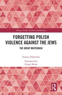 bokomslag Forgetting Polish Violence Against the Jews