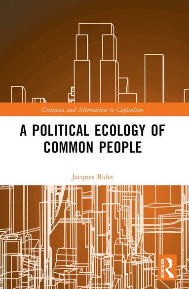 Jacques Bidet - Political Ecology of Common People, Häftad
