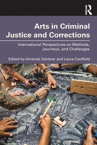 bokomslag Arts in Criminal Justice and Corrections