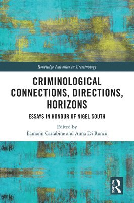 Criminological Connections, Directions, Horizons 1