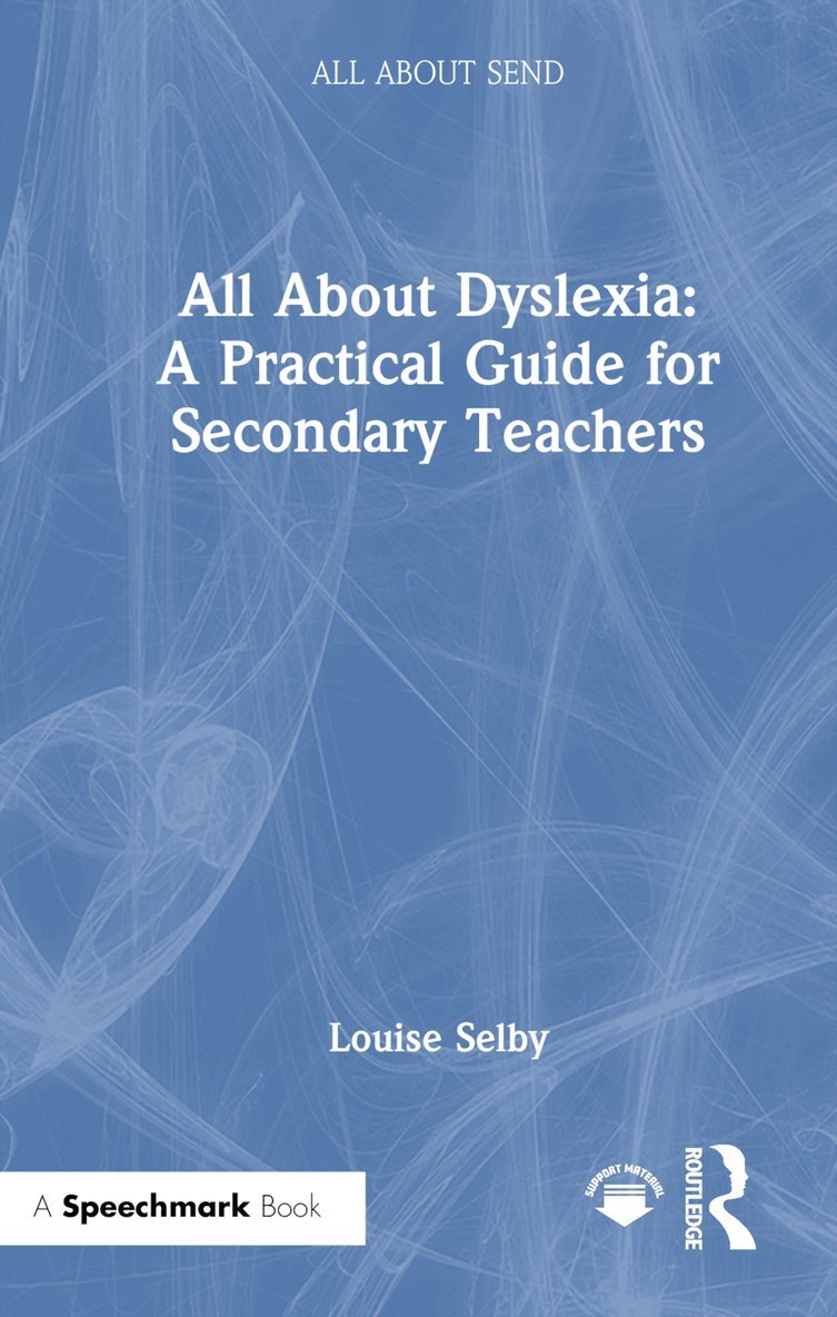All About Dyslexia: A Practical Guide for Secondary Teachers