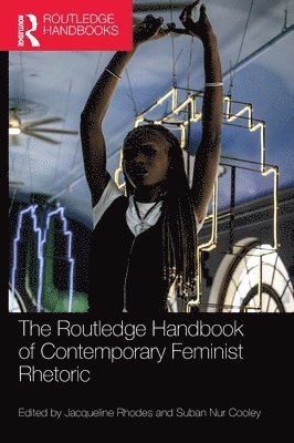 bokomslag Routledge Handbook of Contemporary Feminist Rhetoric