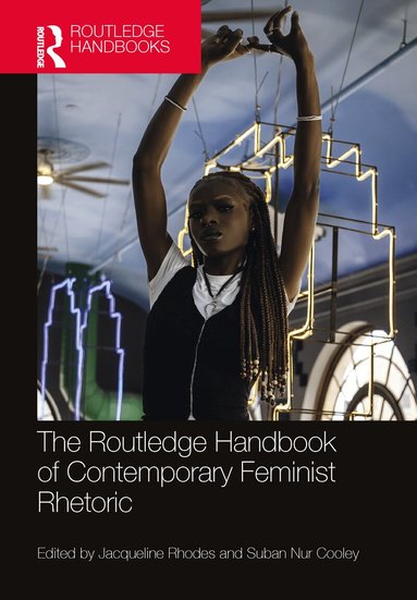 Jacqueline Rhodes, Suban Nur Cooley - Routledge Handbook of Contemporary Feminist Rhetoric, Häftad