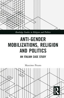 bokomslag Anti-Gender Mobilizations, Religion and Politics