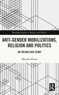Anti-Gender Mobilizations, Religion and Politics 1