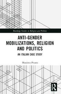 bokomslag Anti-Gender Mobilizations, Religion and Politics