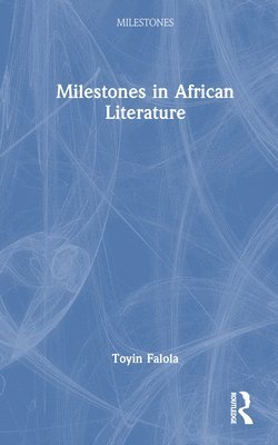 Milestones in African Literature 1