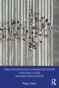 bokomslag Organizational Communication Dynamics and Higher Education