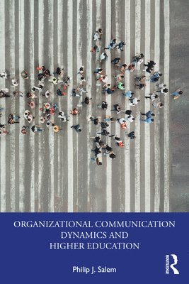 Organizational Communication Dynamics and Higher Education 1