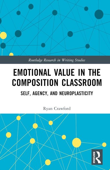 Ryan Crawford - Emotional Value in the Composition Classroom, Inbunden