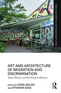 bokomslag Art and Architecture of Migration and Discrimination