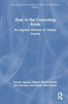 bokomslag Bion in the Consulting Room