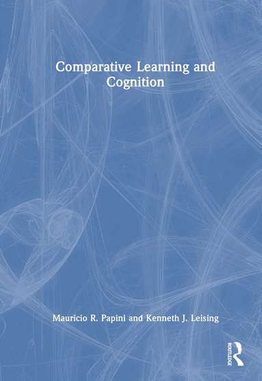 Mauricio R. Papini, Kenneth J. Leising - Comparative Learning and Cognition, Inbunden
