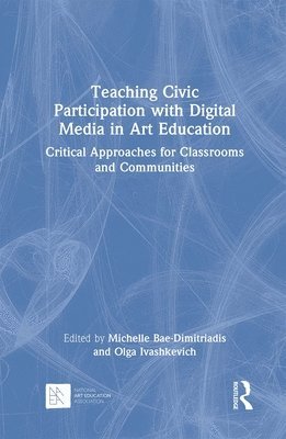 bokomslag Teaching Civic Participation with Digital Media in Art Education