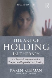 bokomslag The Art of Holding in Therapy