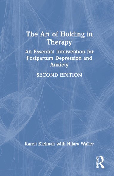 Karen Kleiman, Hilary Waller - Art of Holding in Therapy, Inbunden