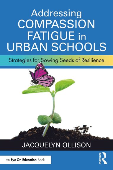 bokomslag Addressing Compassion Fatigue in Urban Schools