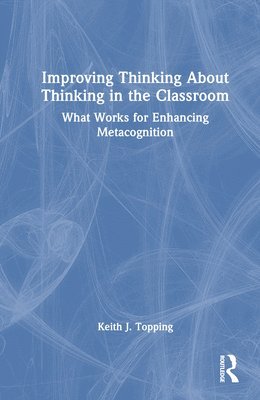 bokomslag Improving Thinking About Thinking in the Classroom