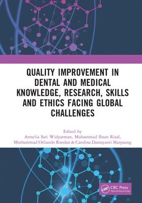 bokomslag Quality Improvement in Dental and Medical Knowledge, Research, Skills and Ethics Facing Global Challenges