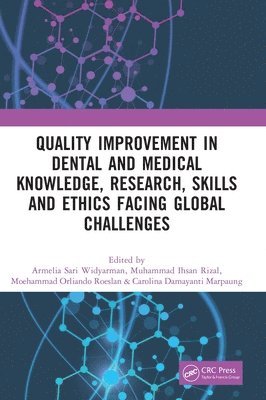 Quality Improvement in Dental and Medical Knowledge, Research, Skills and Ethics Facing Global Challenges 1