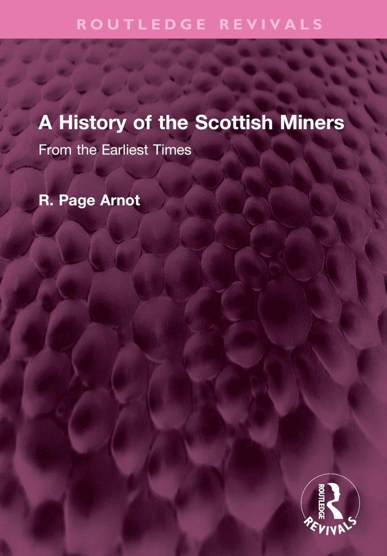 Robert Page Arnot - History of the Scottish Miners, Inbunden