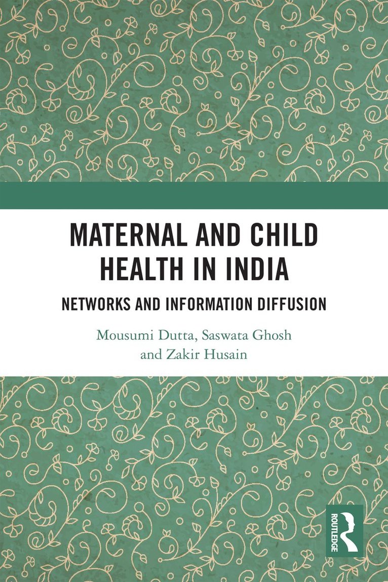 Mousumi Dutta, Saswata Ghosh, Zakir Husain - Maternal and Child Health in India, Inbunden