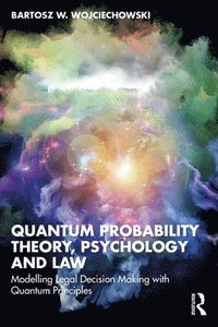 bokomslag Quantum Probability Theory, Psychology and Law