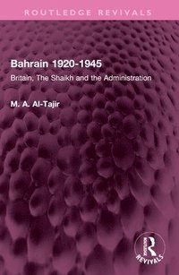 bokomslag Bahrain 1920-1945