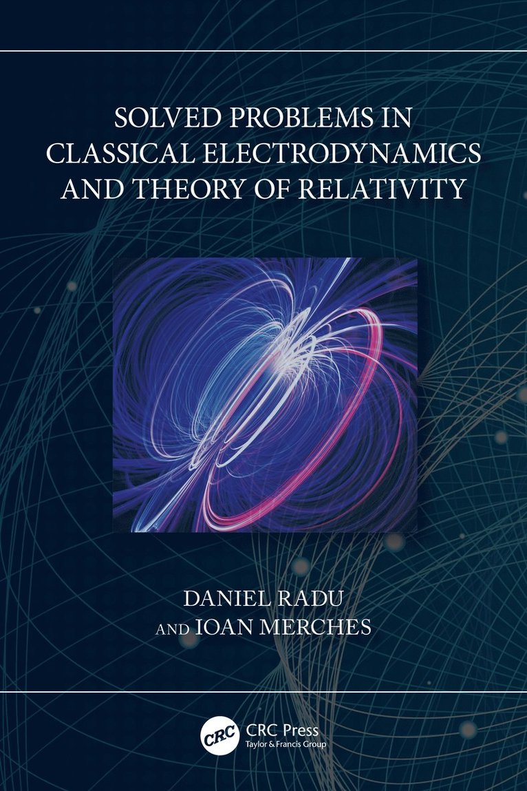 Daniel Radu, Ioan Merches - Solved Problems in Classical Electrodynamics and Theory of Relativity, Häftad