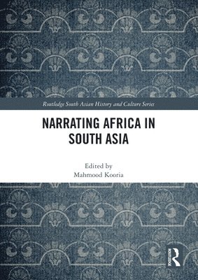 Narrating Africa in South Asia 1