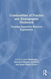 bokomslag Communities of Practice and Ethnographic Fieldwork