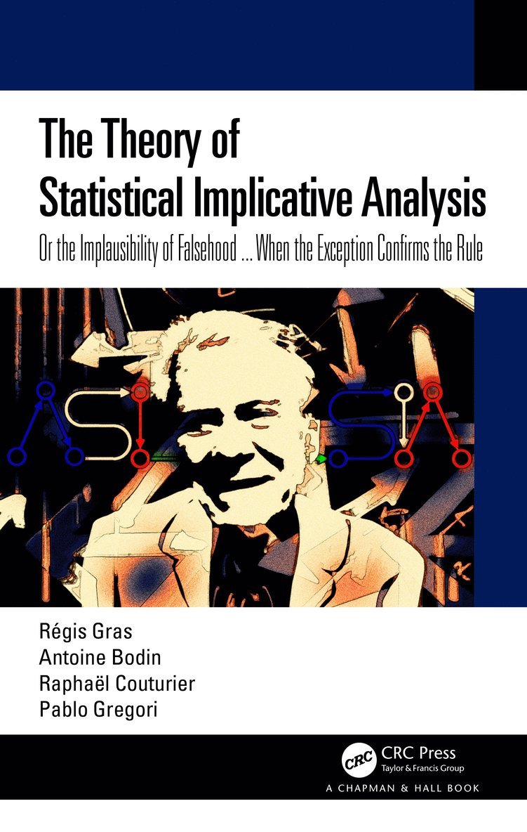 Régis Gras, Antoine Bodin, Raphaël Couturier, Pablo Gregori, Regis Gras, Raphael Couturier - Theory of Statistical Implicative Analysis, Inbunden