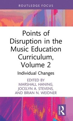 Points of Disruption in the Music Education Curriculum, Volume 2