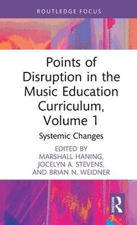 bokomslag Points of Disruption in the Music Education Curriculum, Volume 1