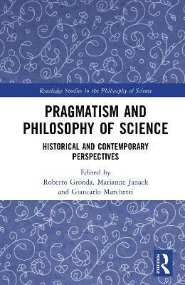 Roberto Gronda, Marianne Janack, Giancarlo Marchetti, Italy) Gronda, Roberto (University of Pisa, USA) Janack, Marianne (Hamilton College, Italy) Marchetti, Giancarlo (University of Perugia - Pragmatism and Philosophy of Science, Inbunden