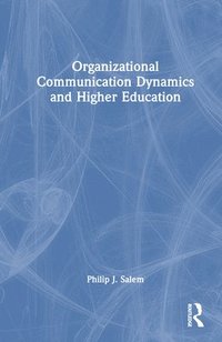 bokomslag Organizational Communication Dynamics and Higher Education