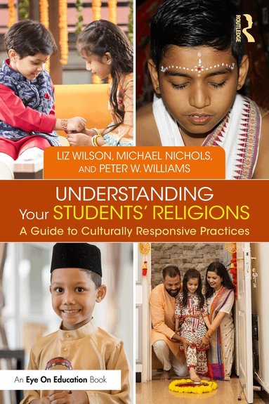 Liz Wilson, Michael Nichols, Peter W. Williams - Understanding Your Students' Religions, Häftad
