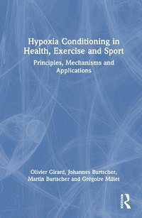 bokomslag Hypoxia Conditioning in Health, Exercise and Sport