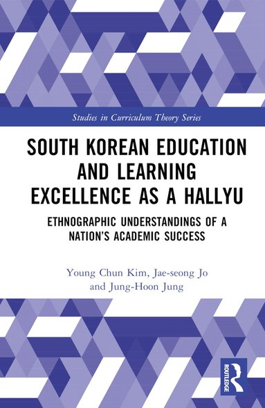 Young Chun Kim, Jae-seong Jo, Jung-Hoon Jung - South Korean Education and Learning Excellence as a Hallyu, Inbunden
