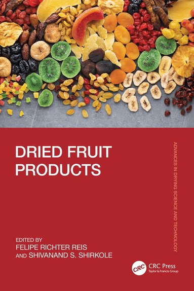 Felipe Richter Reis, Shivanand S. Shirkole - Dried Fruit Products, Häftad