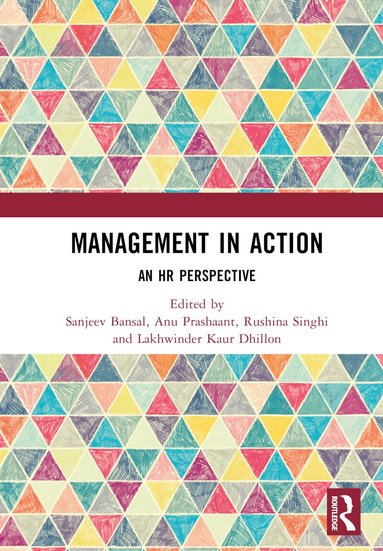 Sanjeev Bansal, Anu Prashaant, Rushina Singhi, Lakhwinder Kaur Dhillon - Management in Action, Inbunden