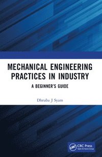 bokomslag Mechanical Engineering Practices in Industry