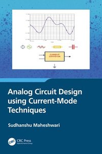 bokomslag Analog Circuit Design using Current-Mode Techniques