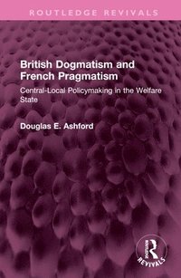 bokomslag British Dogmatism and French Pragmatism
