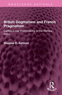 bokomslag British Dogmatism and French Pragmatism