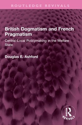 bokomslag British Dogmatism and French Pragmatism