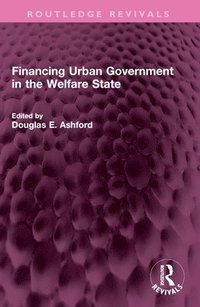 bokomslag Financing Urban Government in the Welfare State